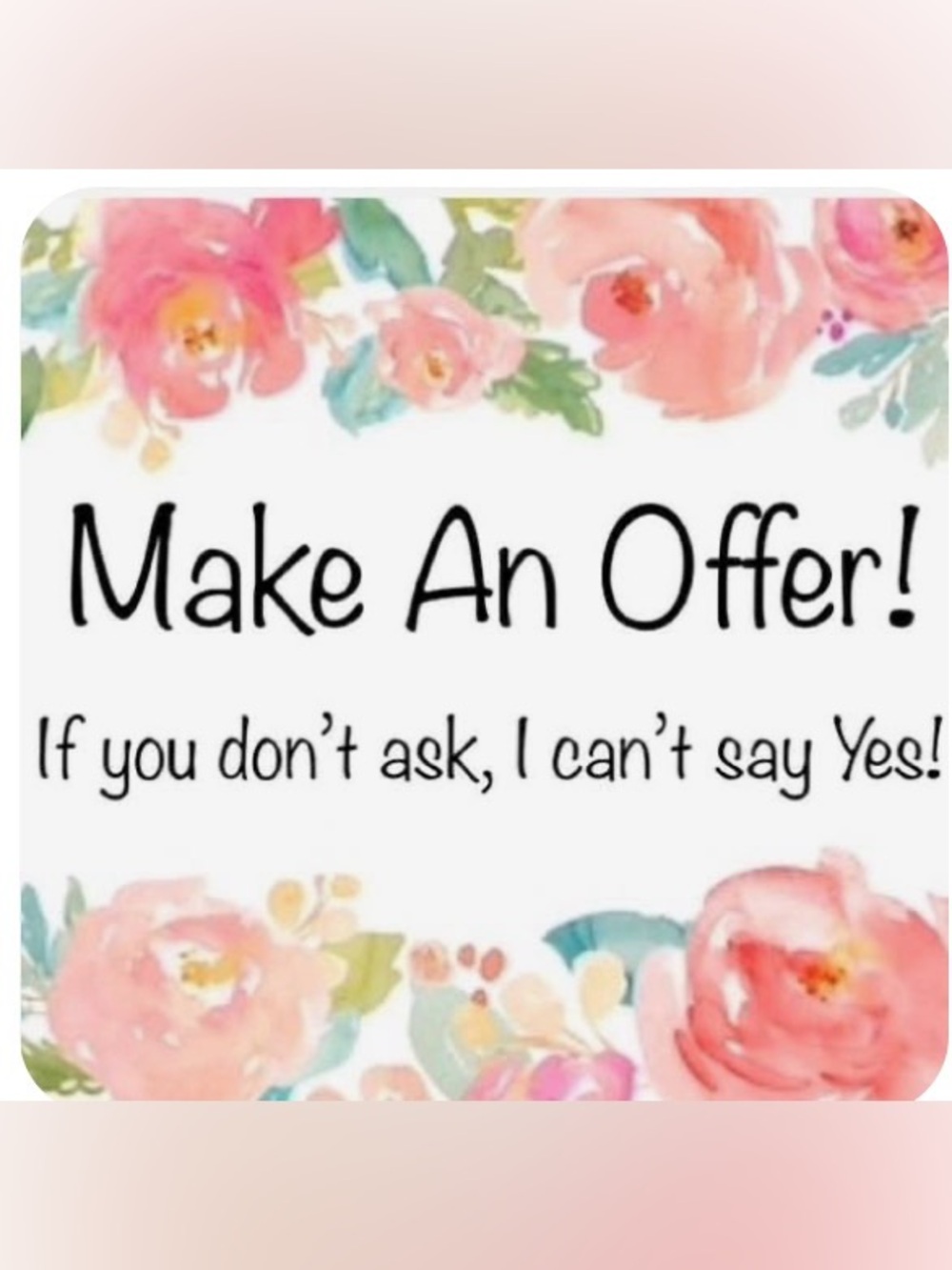 Make me offers!